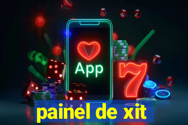 painel de xit